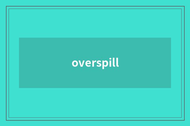 overspill