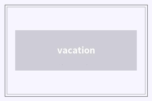 vacation