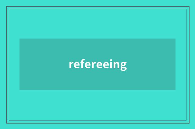 refereeing