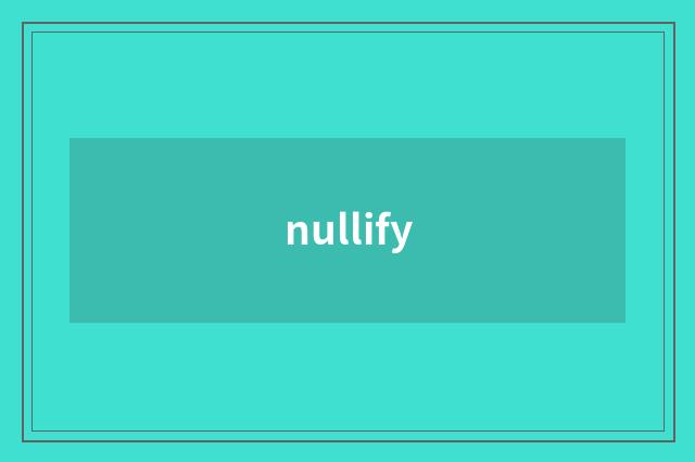 nullify