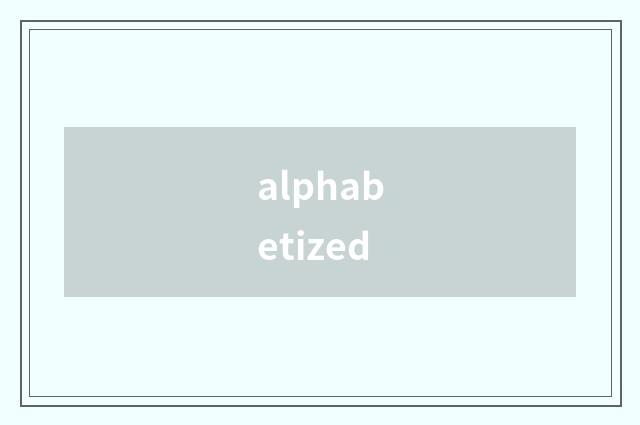 alphabetized