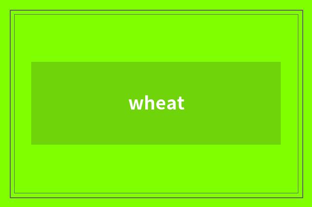 wheat