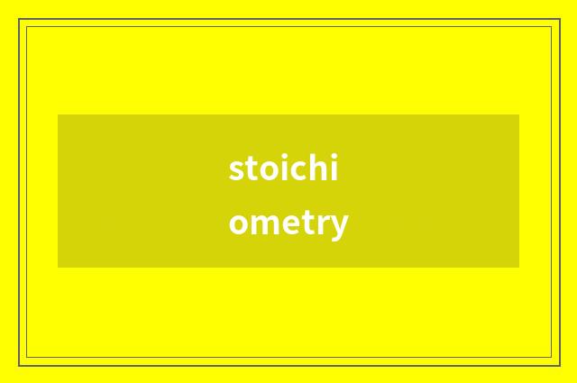 stoichiometry