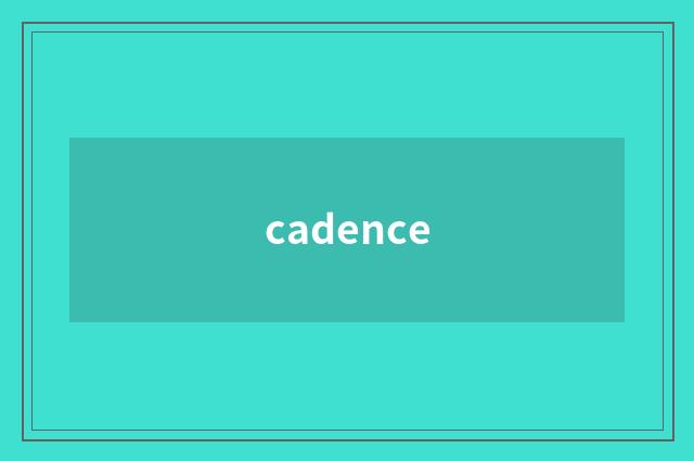 cadence