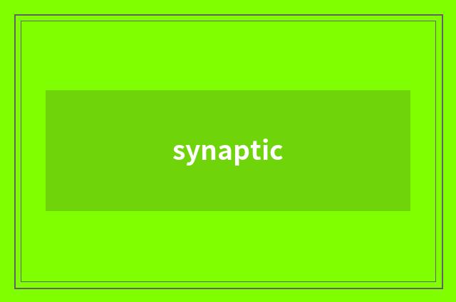 synaptic
