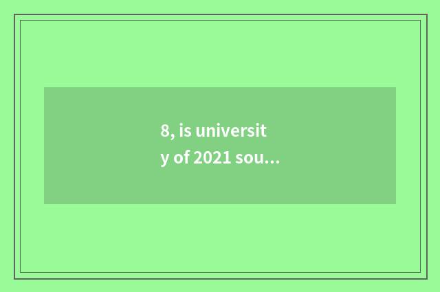 8, is university of 2021 southwest finance and economics taken an examination of
