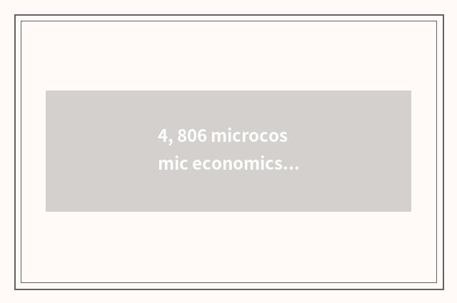 4, 806 microcosmic economics what meaning?