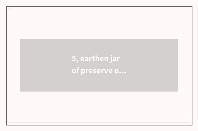 5, earthen jar of preserve one's health and sweat evaporate which good?