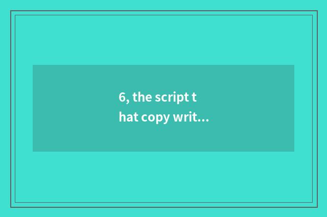 6, the script that copy writes nature 100 words?