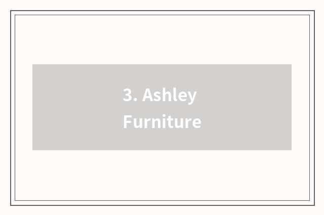 3. Ashley Furniture