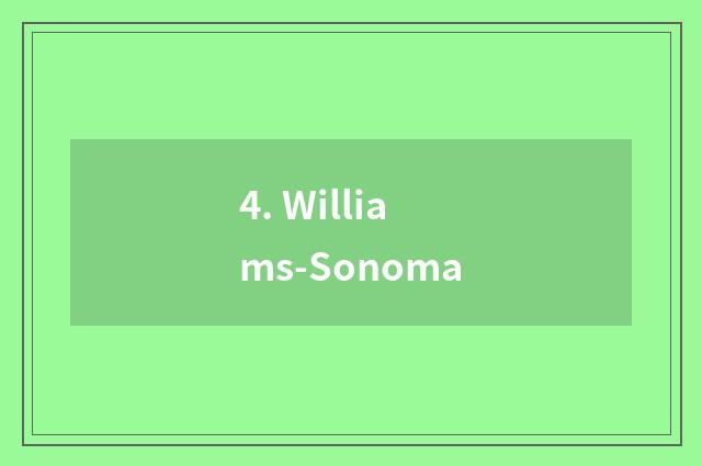 4. Williams-Sonoma