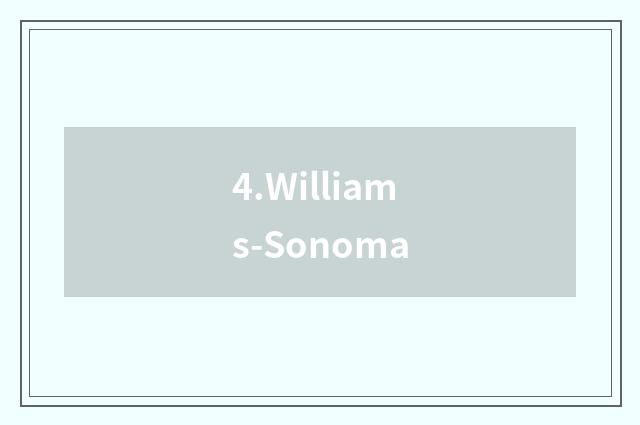 4.Williams-Sonoma