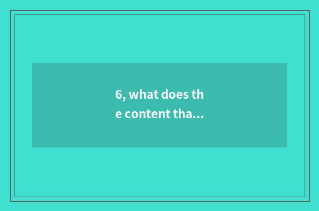 6, what does the content that mental health of the children before learning teac