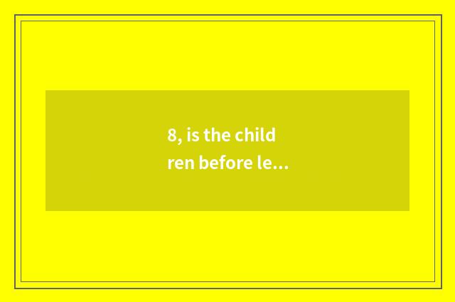 8, is the children before learning syntactic?