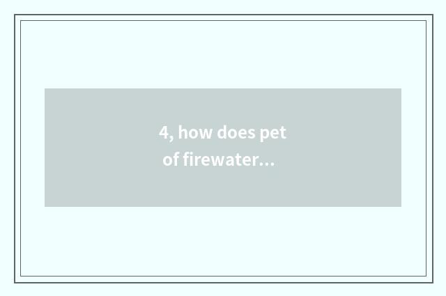 4, how does pet of firewater of old storm of demon animal world choose pet to ba
