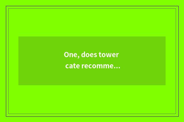 One, does tower cate recommend Shenyang on the west?