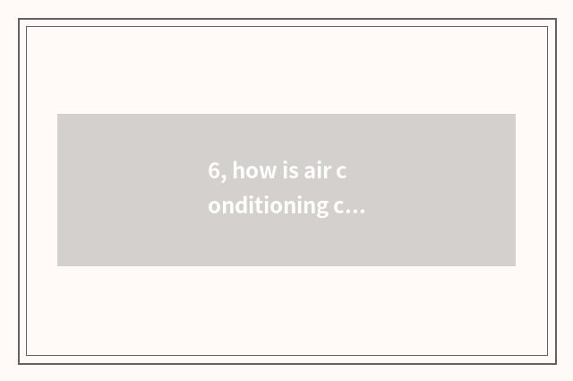 6, how is air conditioning clear grey?