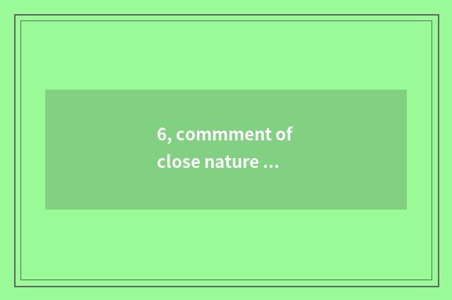 6, commment of close nature parent?
