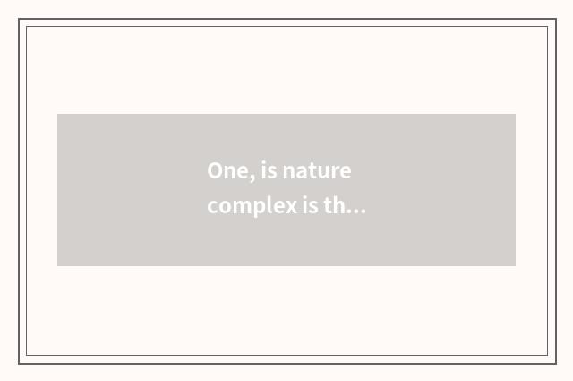 One, is nature complex is the floor good?