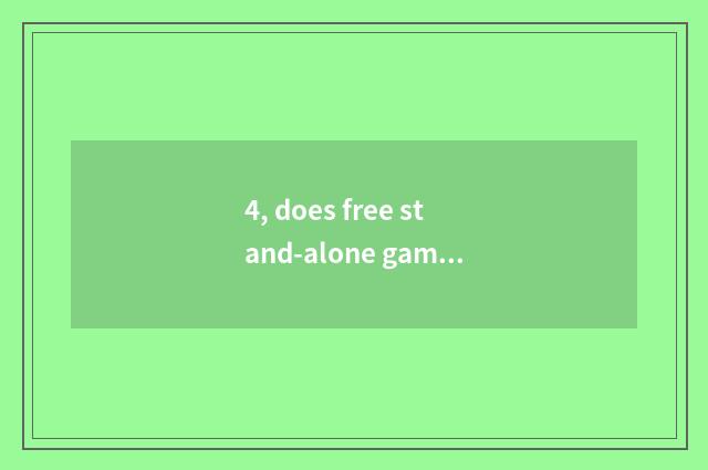 4, does free stand-alone game download a center?