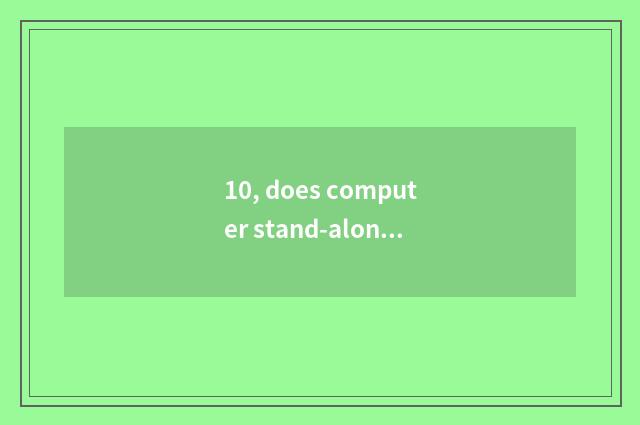 10, does computer stand-alone game download platform freely which good?