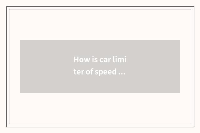 How is car limiter of speed installed?