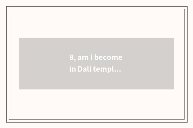 8, am I become in Dali temple pet the 2nd teleplay?