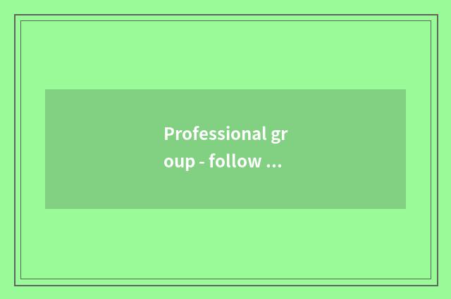 Professional group - follow closely tendency of the day
