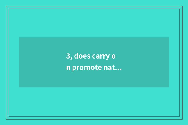 3, does carry on promote natural scene tourist attraction?