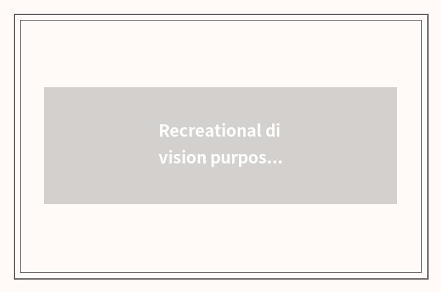 Recreational division purpose is arisen with the influence