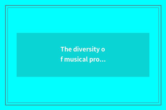 The diversity of musical program and consequence