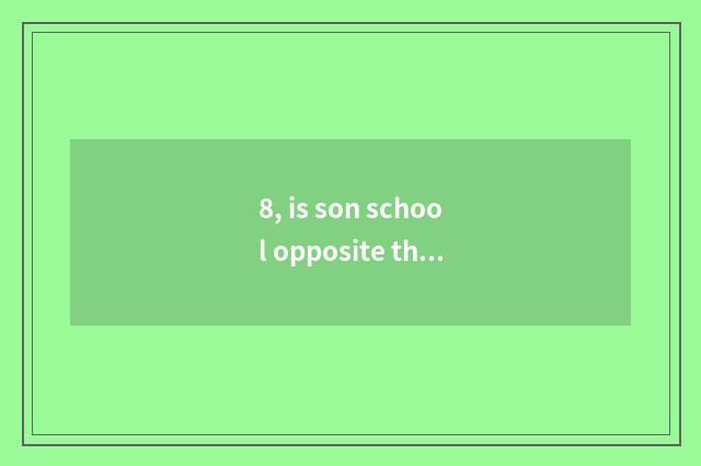 8, is son school opposite the egg how to buy pet?
