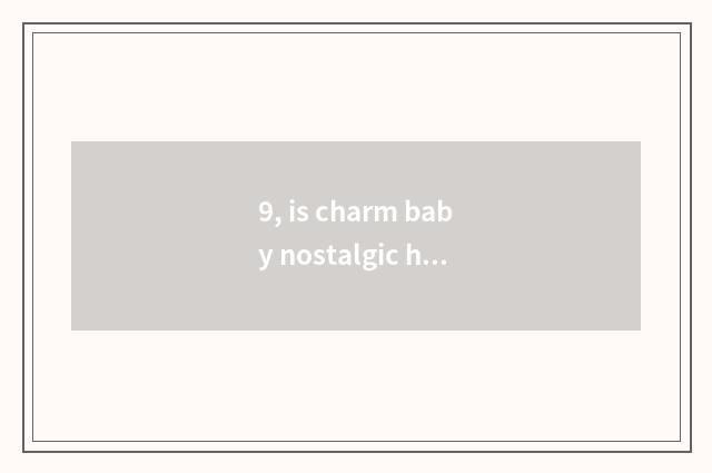 9, is charm baby nostalgic how to see pet archives count?