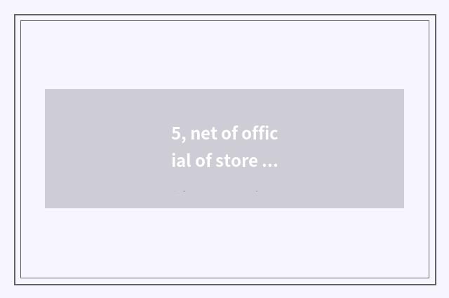5, net of official of store of Oppo official net?