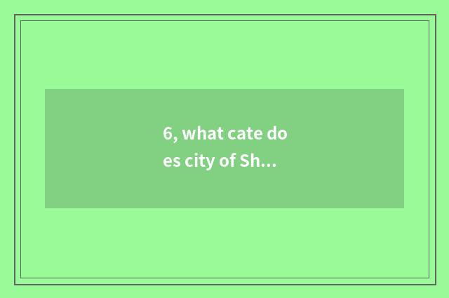 6, what cate does city of Shenyang every phenomenon have?