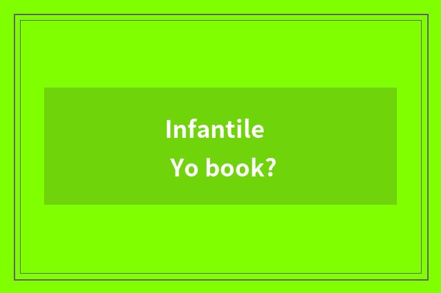 Infantile Yo book?