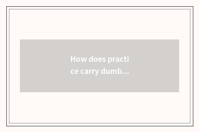 How does practice carry dumbbell fitness on the back?