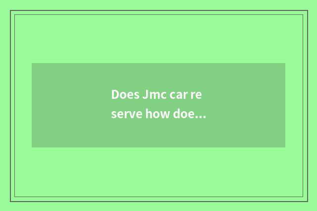 Does Jmc car reserve how does the key call the police to remove?