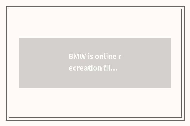 BMW is online recreation fills value losing or by the solution of steel problem