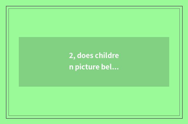 2, does children picture belong to colour?