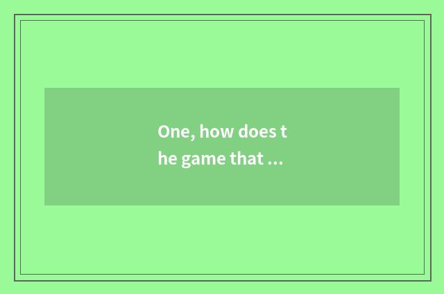 One, how does the game that catch a fish collect fees?