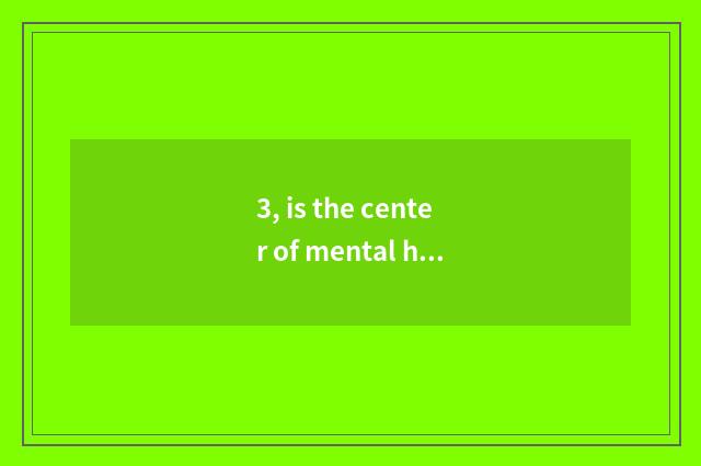 3, is the center of mental health education of institute of arts and crafts loca
