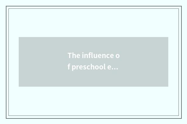 The influence of preschool education