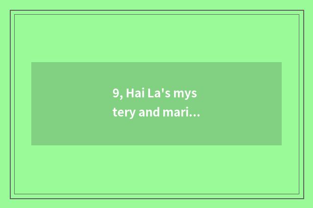 9, Hai La's mystery and marine mystery which expensive?