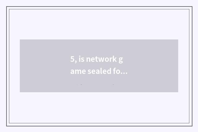 5, is network game sealed formally what meaning is measuring?