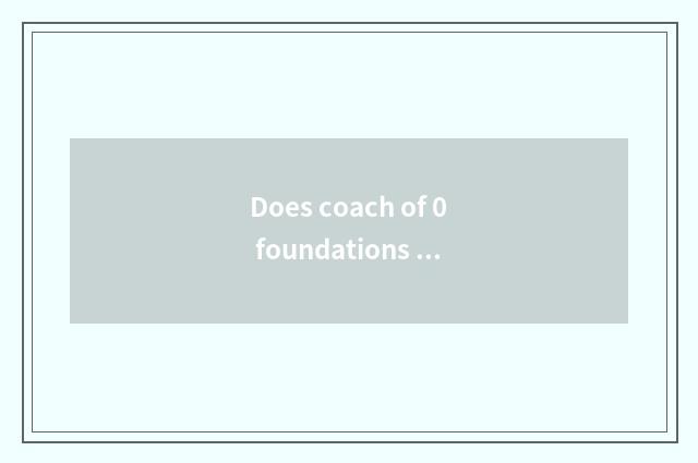 Does coach of 0 foundations fitness groom how long to need?