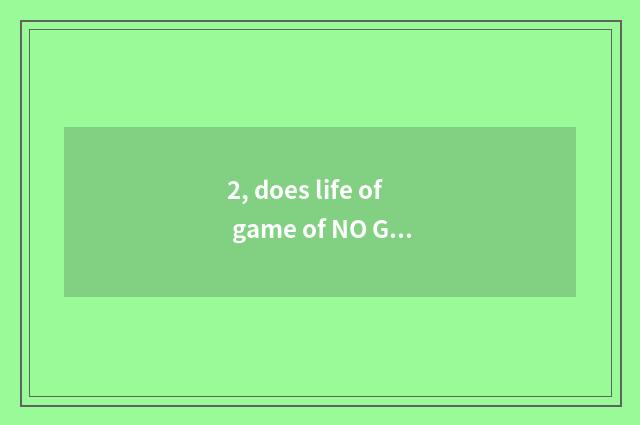 2, does life of game of NO GAME NO LIFE change the regulation in overflowing tha