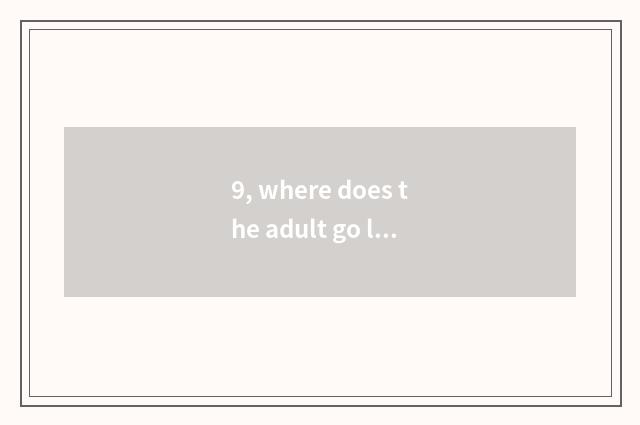 9, where does the adult go learning pet doctor to groom?