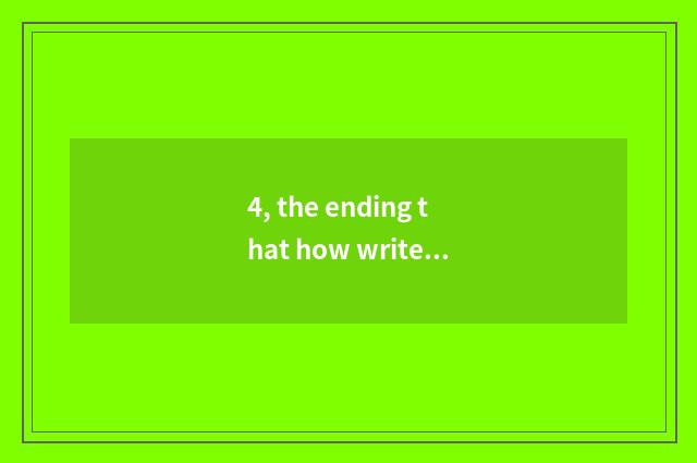 4, the ending that how writes nature composition?