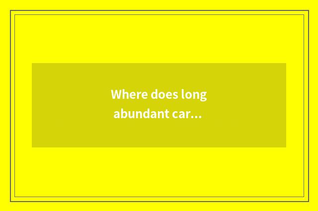 Where does long abundant car produce the ground to be in?